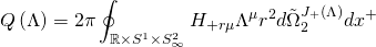 \displaystyle Q\left( \Lambda \right)=2\pi \oint_{{\mathbb{R}\times {{S}^{1}}\times S_{\infty }^{2}}}{{{{H}_{{+r\mu }}}}}{{\Lambda }^{\mu }}{{r}^{2}}d\tilde{\Omega }_{2}^{{{{J}_{+}}\left( \Lambda \right)}}d{{x}^{+}}