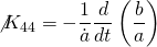 \[{\not K_{44}} = - \frac{1}{{\dot a}}\frac{d}{{dt}}\left( {\frac{b}{a}} \right)\]