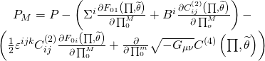 \[\begin{array}{c}{{P}_M} = P - \left( {{{\Sigma }^i}\frac{{\partial {F_{01}}\left( {\prod ,\widetilde \theta } \right)}}{{\partial \prod _0^M}} + {{B}^i}\frac{{\partial C_{ij}^{(2)}\left( {\prod ,\widetilde \theta } \right)}}{{\partial \prod _o^M}}} \right) - \\\left( {\frac{1}{2}{\varepsilon ^{ijk}}C_{ij}^{(2)}\frac{{\partial {F_{0i}}\left( {\prod ,\widetilde \theta } \right)}}{{\partial \prod _0^M}} + \frac{{\partial }}{{\partial \prod _0^m}}\sqrt { - {G_{\mu \nu }}} {C^{(4)}}\left( {\prod ,\widetilde \theta } \right)} \right)\end{array}\]