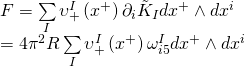 \displaystyle \begin{array}{l}F=\sum\limits_{I}{{\upsilon _{+}^{I}}}\left( {{{x}^{+}}} \right){{\partial }_{i}}{{{\tilde{K}}}_{I}}d{{x}^{+}}\wedge d{{x}^{i}}\\=4{{\pi }^{2}}R\sum\limits_{I}{{\upsilon _{+}^{I}}}\left( {{{x}^{+}}} \right)\omega _{{i5}}^{I}d{{x}^{+}}\wedge d{{x}^{i}}\end{array}