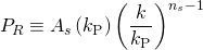 \[{P_R} \equiv {A_s}\left( {{k_{\rm{P}}}} \right){\left( {\frac{k}{{{k_{\rm{P}}}}}} \right)^{{n_s} - 1}}\]