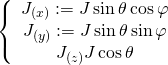 \[\left\{ {\begin{array}{*{20}{c}}{{J_{\left( x \right)}}: = J\sin \theta \cos \varphi }\\{{J_{\left( y \right)}}: = J\sin \theta \sin \varphi }\\{{J_{\left( z \right)}}J\cos \theta }\end{array}} \right.\]