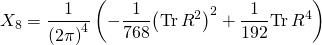 \[{X_8} = \frac{1}{{{{\left( {2\pi } \right)}^4}}}\left( { - \frac{1}{{768}}{{\left( {{\rm{Tr}}\,{R^2}} \right)}^2} + \frac{1}{{192}}{\rm{Tr}}\,{R^4}} \right)\]