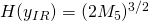 H({y_{IR}}) = {(2{M_5})^{3/2}}