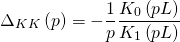 \[{\Delta _{KK}}\left( p \right) = - \frac{1}{p}\frac{{{K_0}\left( {pL} \right)}}{{{K_1}\left( {pL} \right)}}\]