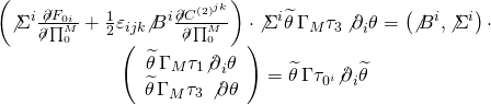 \[\begin{array}{c}\left( {{{\not \Sigma }^i}\frac{{\not \partial {F_{0i}}}}{{\not \partial \prod _0^M}} + \frac{1}{2}{\varepsilon _{ijk}}{{\not B}^i}\frac{{\not \partial {C^{{{(2)}^{jk}}}}}}{{\not \partial \prod _0^M}}} \right) \cdot {{\not \Sigma }^i}\widetilde {\theta \,}{\Gamma _M}{\tau _3}\,{{\not \partial }_i}\theta = \left( {{{\not B}^i},{{\not \Sigma }^i}} \right) \cdot \\\left( {\begin{array}{*{20}{c}}{\widetilde {\theta \,}{\Gamma _M}{\tau _1}{{\not \partial }_i}\theta }\\{\widetilde \theta \,{\Gamma _M}{\tau _3}\,\not \partial \theta }\end{array}} \right) = \widetilde {\theta \,}\Gamma {\tau _{{0^i}}}{{\not \partial }_i}\widetilde \theta \end{array}\]