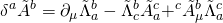 \displaystyle {{\delta }^{a}}{{\tilde{A}}^{b}}={{\partial }_{\mu }}{{\tilde{\Lambda }}^{b}}_{a}-\tilde{\Lambda }_{c}^{b}{{\tilde{A}}^{c}}_{a}{{+}^{c}}{{\tilde{A}}_{\mu }}^{b}{{\tilde{\Lambda }}^{c}}_{a}