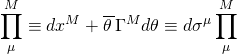 \[\prod _\mu ^M \equiv d{x^M} + \overline {\theta \,} {\Gamma ^M}d\theta \equiv d{\sigma ^\mu }\prod _\mu ^M\]