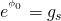 {{e}^{{^{{{{\phi }_{0}}}}}}}={{g}_{s}}