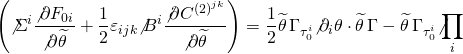 \[\left( {{{\not \Sigma }^i}\frac{{\not \partial {F_{0i}}}}{{\not \partial \widetilde \theta }} + \frac{1}{2}{\varepsilon _{ijk}}{{\not B}^i}\frac{{\not \partial {C^{{{(2)}^{jk}}}}}}{{\not \partial \widetilde \theta }}} \right) = \frac{1}{2}\widetilde {\theta \,}{\Gamma _{\tau _0^i}}{\not \partial _i}\theta \cdot \widetilde \theta \,\Gamma - \widetilde {\theta \,}{\Gamma _{\tau _0^i}}{\not \prod _i}\]