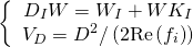 \[\left\{ {\begin{array}{*{20}{c}}{{D_I}W = {W_I} + W{K_I}}\\{{V_D} = {D^2}/\left( {2{\mathop{\rm Re}\nolimits} \left( {{f_i}} \right)} \right)}\end{array}} \right.\]