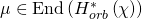 \mu \in {\rm{End}}\left( {H_{orb}^ * \left( \chi \right)} \right)