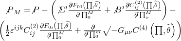 \[\begin{array}{c}{{\not P}_M} = \not P - \left( {{{\not \Sigma }^i}\frac{{\not \partial {F_{01}}\left( {\prod ,\widetilde \theta } \right)}}{{\not \partial \prod _0^M}} + {{\not B}^i}\frac{{\not \partial C_{ij}^{(2)}\left( {\prod ,\widetilde \theta } \right)}}{{\not \partial \prod _o^M}}} \right) - \\\left( {\frac{1}{2}{\varepsilon ^{ijk}}C_{ij}^{(2)}\frac{{\not \partial {F_{0i}}\left( {\prod ,\widetilde \theta } \right)}}{{\not \partial \prod _0^M}} + \frac{{\not \partial }}{{\not \partial \prod _0^m}}\sqrt { - {G_{\mu \nu }}} {C^{(4)}}\left( {\prod ,\widetilde \theta } \right)} \right)\end{array}\]