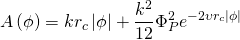 \[A\left( \phi \right) = k{r_c}\left| \phi \right| + \frac{{{k^2}}}{{12}}\Phi _P^2{e^{ - 2\upsilon {r_c}\left| \phi \right|}}\]