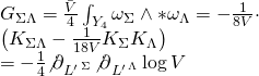 \[\begin{array}{l}{G_{\Sigma \Lambda }} = \frac{{\bar V}}{4}\int_{{Y_4}} {{\omega _\Sigma }} \wedge * {\omega _\Lambda } = - \frac{1}{{8V}} \cdot \\\left( {{K_{\Sigma \Lambda }} - \frac{1}{{18V}}{K_\Sigma }{K_\Lambda }} \right)\\ = - \frac{1}{4}{{\not \partial }_{{{L'}^{\,\Sigma }}\,}}{{\not \partial }_{{{L'}^{\,\Lambda }}}}\log V\end{array}\]