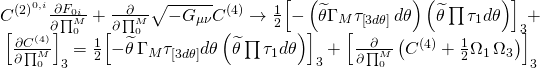 \[\begin{array}{c}{C^{{{(2)}^{0,i}}}}\frac{{\partial {F_{0i}}}}{{\partial \prod _0^M}} + \frac{{\partial }}{{\partial \prod _0^M}}\sqrt { - {G_{\mu \nu }}} {C^{(4)}} \to \frac{1}{2}{\left[ { - \left( {\widetilde \theta {\Gamma _M}{\tau _{\left[ {3d\theta } \right]}}\,d\theta } \right)\left( {\widetilde \theta \prod {\tau _1}d\theta } \right)} \right]_3} + \\{\left[ {\frac{{\partial {C^{(4)}}}}{{\partial \prod _0^M}}} \right]_3} = \frac{1}{2}{\left[ { - \widetilde {\theta \,}{\Gamma _M}{\tau _{\left[ {3d\theta } \right]}}d\theta \left( {\widetilde \theta \prod {\tau _1}d\theta } \right)} \right]_3} + {\left[ {\frac{{\partial }}{{\partial \prod _0^M}}\left( {{C^{(4)}} + \frac{1}{2}{\Omega _1}\,{\Omega _3}} \right)} \right]_3}\end{array}\]