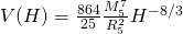 V(H) = \frac{{864}}{{25}}\frac{{M_5^7}}{{R_5^2}}{H^{ - 8/3}}