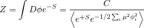 \[Z = \int {D\phi {e^{ - S}}} = \frac{C}{{\left\langle {{e^{ + S}}{e^{ - 1/2\sum\nolimits_i {{\mu ^2}\phi _i^2} }}} \right\rangle }}\]