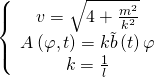 \[\left\{ {\begin{array}{*{20}{c}}{v = \sqrt {4 + \frac{{{m^2}}}{{{k^2}}}} }\\{A\left( {\varphi ,t} \right) = k\tilde b\left( t \right)\varphi }\\{k = \frac{1}{l}}\end{array}} \right.\]