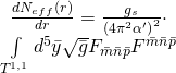 \[\begin{array}{c}\frac{{d{N_{eff}}(r)}}{{dr}} = \frac{{{g_s}}}{{{{\left( {4{\pi ^2}\alpha '} \right)}^2}}} \cdot \\\int\limits_{{T^{1,1}}} {{d^5}} \bar y\sqrt {\bar g} {F_{\bar m\bar n\bar p}}{F^{\bar m\bar n\bar p}}\end{array}\]