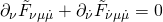 \displaystyle {{\partial }_{\nu }}{{\tilde{F}}_{{\nu \mu \dot{\mu }}}}+{{\partial }_{{\dot{\nu }}}}{{\tilde{F}}_{{\dot{\nu }\mu \dot{\mu }}}}=0