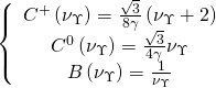 \[\left\{ {\begin{array}{*{20}{c}}{{C^ + }\left( {{\nu _\Upsilon }} \right) = \frac{{\sqrt 3 }}{{8\gamma }}\left( {{\nu _\Upsilon } + 2} \right)}\\{{C^0}\left( {{\nu _\Upsilon }} \right) = \frac{{\sqrt 3 }}{{4\gamma }}{\nu _\Upsilon }}\\{B\left( {{\nu _\Upsilon }} \right) = \frac{1}{{{\nu _\Upsilon }}}}\end{array}} \right.\]