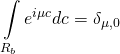 \[\int\limits_{{R_b}} {{e^{i\mu c}}} dc = {\delta _{\mu ,0}}\]