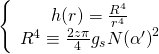 \[\left\{ {\begin{array}{*{20}{c}}{h(r) = \frac{{{R^4}}}{{{r^4}}}}\\{{R^4} \equiv \frac{{2z\pi }}{4}{g_s}N{{(\alpha ')}^2}}\end{array}} \right.\]
