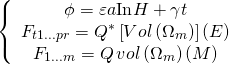 \[\left\{ {\begin{array}{*{20}{c}}{\phi = \varepsilon a{\rm{In}}H + \gamma t}\\{{F_{t1...pr}} = {Q^ * }\left[ {Vol\left( {{\Omega _m}} \right)} \right]\left( E \right)}\\{{F_{1...m}} = Q\,vol\left( {{\Omega _m}} \right)\left( M \right)}\end{array}} \right.\]
