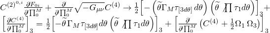 \[\begin{array}{c}{C^{{{(2)}^{0,i}}}}\frac{{\not \partial {F_{0i}}}}{{\not \partial \prod _0^M}} + \frac{{\not \partial }}{{\not \partial \prod _0^M}}\sqrt { - {G_{\mu \nu }}} {C^{(4)}} \to \frac{1}{2}{\left[ { - \left( {\widetilde \theta {\Gamma _M}{\tau _{\left[ {3d\theta } \right]}}\,d\theta } \right)\left( {\widetilde \theta \not \prod {\tau _1}d\theta } \right)} \right]_3} + \\{\left[ {\frac{{\not \partial {C^{(4)}}}}{{\not \partial \prod _0^M}}} \right]_3} = \frac{1}{2}{\left[ { - \widetilde {\theta \,}{\Gamma _M}{\tau _{\left[ {3d\theta } \right]}}d\theta \left( {\widetilde \theta \not \prod {\tau _1}d\theta } \right)} \right]_3} + {\left[ {\frac{{\not \partial }}{{\not \partial \prod _0^M}}\left( {{C^{(4)}} + \frac{1}{2}{\Omega _1}\,{\Omega _3}} \right)} \right]_3}\end{array}\]