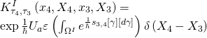 \[\begin{array}{l}K_{{\tau _4},{\tau _3}}^I\left( {{x_4},{X_4},{x_3},{X_3}} \right) = \\\exp \frac{1}{\hbar }{U_a}\varepsilon \left( {\int_{{\Omega ^I}} {{e^{\frac{1}{\hbar }{s_{3,4}}\left[ \gamma \right]\left[ {d\gamma } \right]}}} } \right)\delta \left( {{X_4} - {X_3}} \right)\end{array}\]