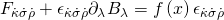 \displaystyle {{F}_{{\dot{\kappa }\dot{\sigma }\dot{\rho }}}}+{{\epsilon }_{{\dot{\kappa }\dot{\sigma }\dot{\rho }}}}{{\partial }_{\lambda }}{{B}_{\lambda }}=f\left( x \right){{\epsilon }_{{\dot{\kappa }\dot{\sigma }\dot{\rho }}}}