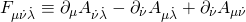 \displaystyle {{F}_{{\mu \dot{\nu }\dot{\lambda }}}}\equiv {{\partial }_{\mu }}{{A}_{{\dot{\nu }\dot{\lambda }}}}-{{\partial }_{{\dot{\nu }}}}{{A}_{{\mu \dot{\lambda }}}}+{{\partial }_{{\dot{\nu }}}}{{A}_{{\mu \dot{\nu }}}}