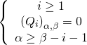 \[\left\{ {\begin{array}{*{20}{c}}{i \ge 1}\\{{{\left( {{Q_i}} \right)}_{\alpha ,\beta }} = 0}\\{\alpha \ge \beta - i - 1}\end{array}} \right.\]