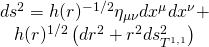 \[\begin{array}{c}d{s^2} = h{(r)^{ - 1/2}}{\eta _{\mu \nu }}d{x^\mu }d{x^\nu } + \\h{(r)^{1/2}}\left( {d{r^2} + {r^2}ds_{{T^{1,1}}}^2} \right)\end{array}\]