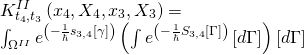 \[\begin{array}{l}K_{{t_4},{t_3}}^{II}\left( {{x_4},{X_4},{x_3},{X_3}} \right) = \\\int_{{\Omega ^{II}}} {{e^{\left( { - \frac{1}{\hbar }{s_{3,4}}\left[ \gamma \right]} \right)}}} \left( {\int {{e^{\left( { - \frac{1}{\hbar }{S_{3,4}}\left[ \Gamma \right]} \right)}}} \left[ {d\Gamma } \right]} \right)\left[ {d\Gamma } \right]\end{array}\]