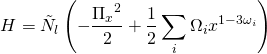 \[H = {\tilde N_l}\left( { - \frac{{{\Pi _x}^2}}{2} + \frac{1}{2}\sum\limits_i {{\Omega _i}{x^{1 - 3{\omega _i}}}} } \right)\]