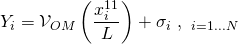 \displaystyle {{Y}_{i}}={{\mathcal{V}}_{{OM}}}\left( {\frac{{x_{i}^{{11}}}}{L}} \right)+{{\sigma }_{i}}\,\,,{{\ }_{{i=1...N}}}